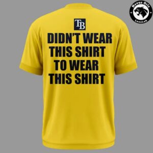 Tampa Bay Rays Tarps Off Didnt Wear This Shirt To Wear This Shirt Graphic Tee 3