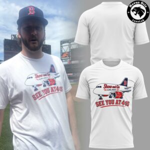 Boston Red Sox x Show And Go Airlines See You At 415 T Shirt 2
