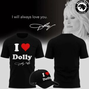 Dolly Parton I Will Always Love You I Heart Dolly Graphic T Shirt 1
