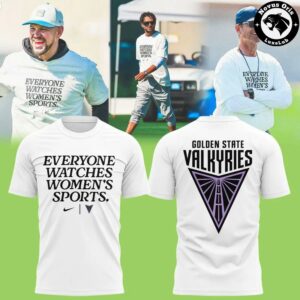 Golden State Valkyries Everyone Watches Women’s Sports T-Shirt