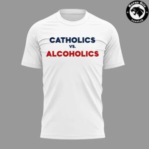 Notre Dame Catholics vs Alcoholics Irish Win 41 13 White T Shirt 3