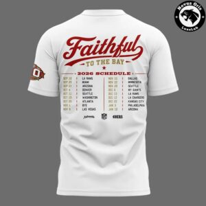 San Francisco 49ers Faithful To The Bay 2026 Schedule T Shirt 3