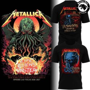 Metallica Life Burns Faster At Sphere Las Vegas 2026 T-Shirt